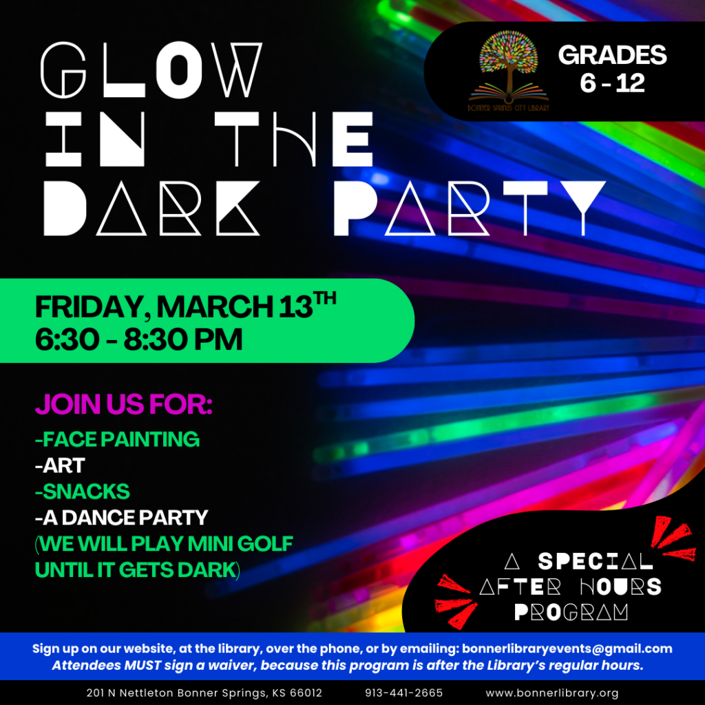 Teen Glow in the Dark Party March 13th from 6:30 to 8:30 pm. 