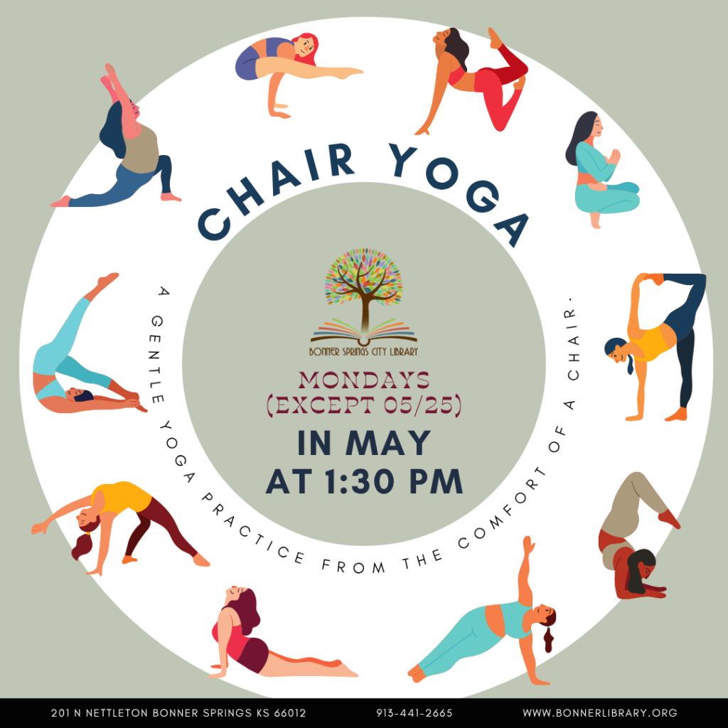 Chair Yoga Mondays at 1:30 pm except May 25th.