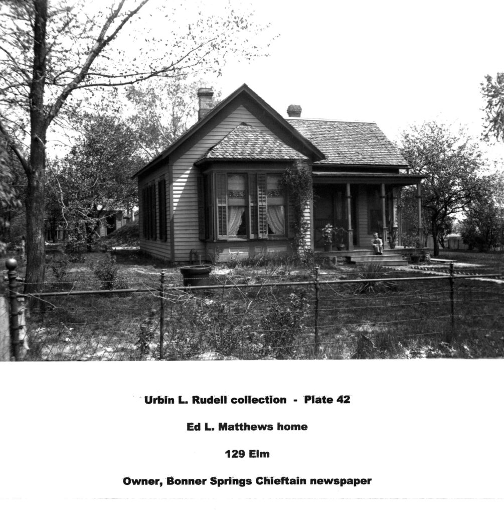 Urbin L Rudell collection plate 42. Ed L Matthews home. 129 Elm. Owner, Bonner Springs Chieftan newspaper.